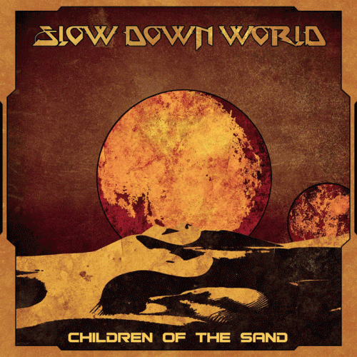 Slow Down World : Children of the Sand